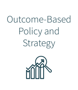 Outcome-Based Policy and Strategy